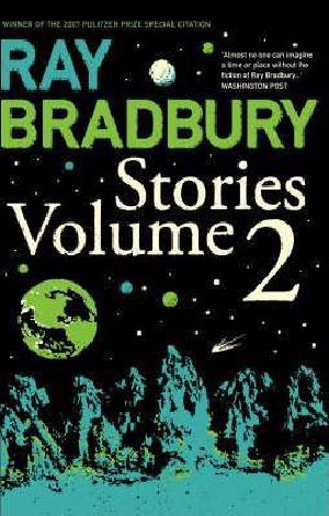 [Bradbury Stories 01] • Ray Bradbury Stories Volume 2